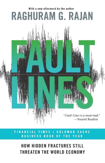 Fault Lines How Hidden Fractures Still Threaten The World Economy