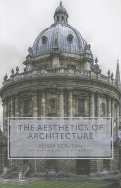 Scruton Roger - The Aesthetics Of Architecture - Paperback