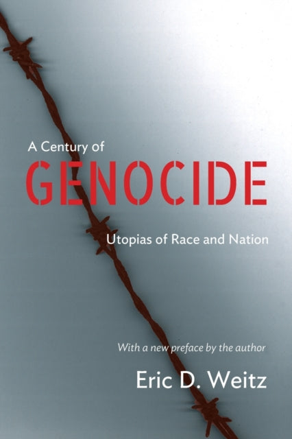 Weitz Eric D. - A Century Of Genocide Utopias Of Race And Nation - Updated Edition - Paperback