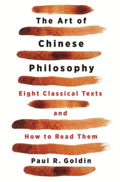 Goldin Paul - The Art Of Chinese Philosophy Eight Classical Texts And How To Read Them - Paperback