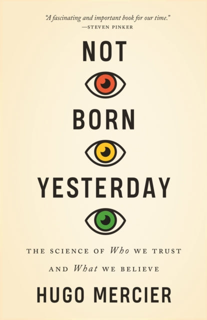 Binding: Paperback
Description: Why people are not as gullible as we think Not Born Yesterday explains how we decide who we can trust and what we should believe - and argues that we're pretty good at making these decisions.