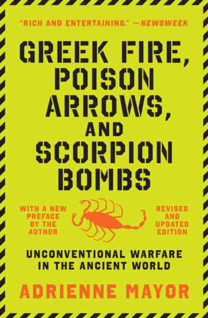 Mayor Adrienne - Greek Fire Poison Arrows And Scorpion Bombs Unconventional Warfare In The Ancient World - Paperback