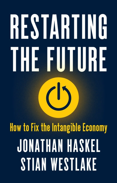 Westlake Stian - Restarting The Future How To Fix The Intangible Economy - Hardcover