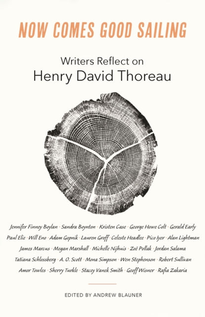 Princeton University Press - Now Comes Good Sailing Writers Reflect On Henry David Thoreau - Hardcover