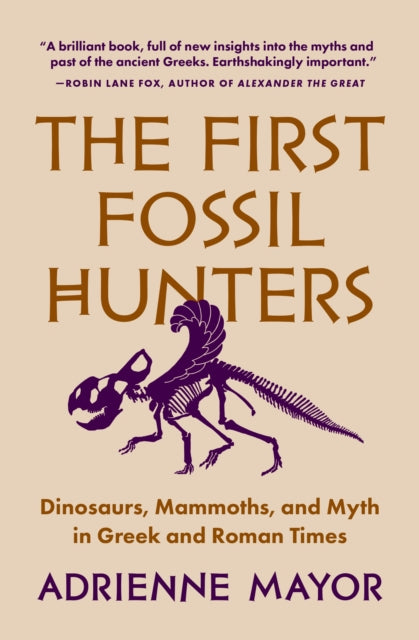 Mayor Adrienne - The First Fossil Hunters Dinosaurs Mammoths And Myth In Greek And Roman Times - Paperback