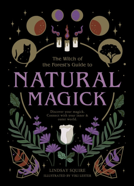 Squire Lindsay - Natural Magick Discover Your Magick. Connect With Your Inner & Outer World - Paperback