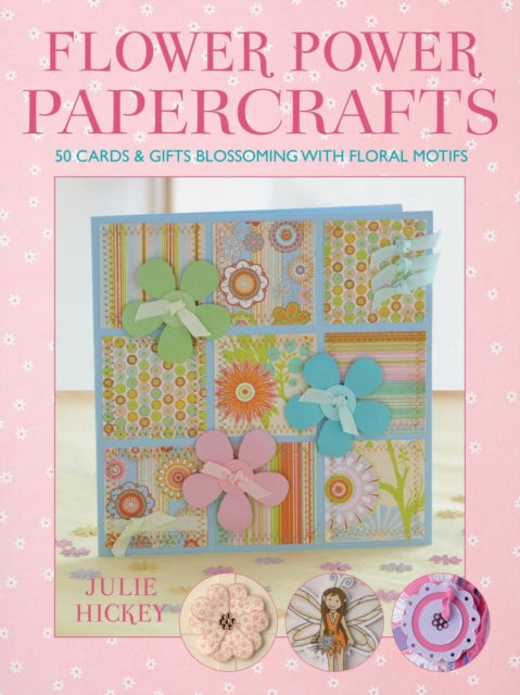 Hickey Julie (Author) - Flower Power Papercrafts - Paperback