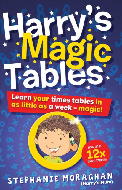 Harry's Magic Tables Learn Your Times Tables In As Little As A Week Magic!