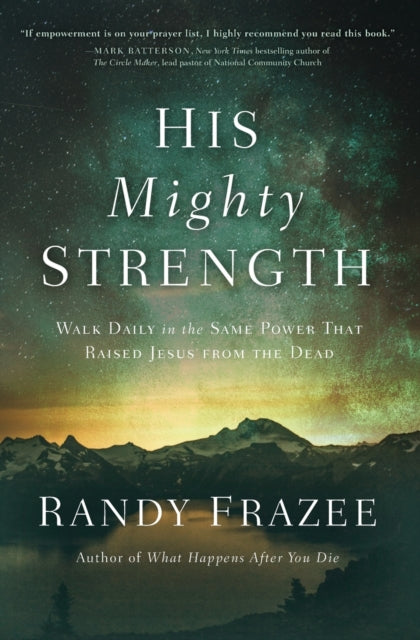 Frazee Randy - His Mighty Strength Walk Daily In The Same Power That Raised Jesus From The Dead - Paperback