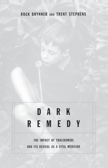 Stephens Trent - Dark Remedy The Impact Of Thalidomide And Its Revival As A Vital Medicine - Paperback