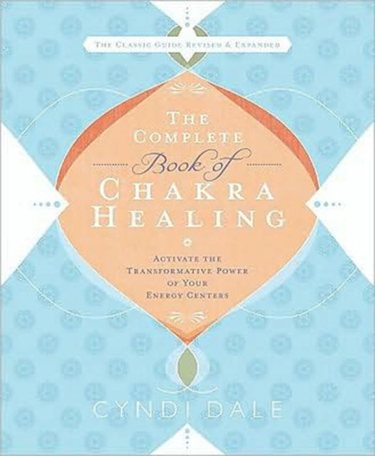Dale Cyndi - The Complete Book Of Chakra Healing Activate The Transformative Power Of Your Energy Centers - Paperback