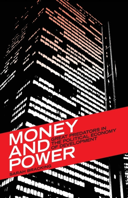 Bracking Sarah - Money And Power Great Predators In The Political Economy Of Development - Paperback