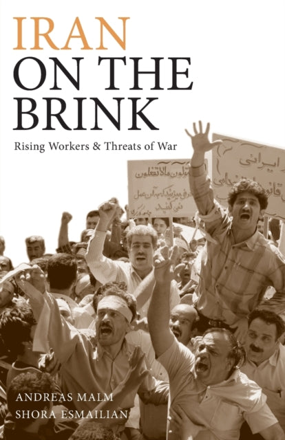 Esmailian Shora - Iran On The Brink Rising Workers And Threats Of War - Paperback