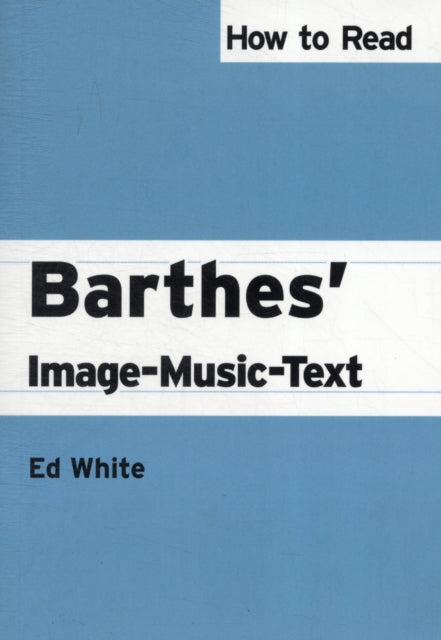 White Ed - How To Read Barthes Image - Music - Text - Paperback