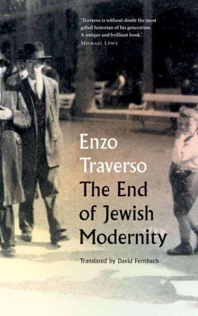 Traverso Enzo - The End Of Jewish Modernity - Paperback