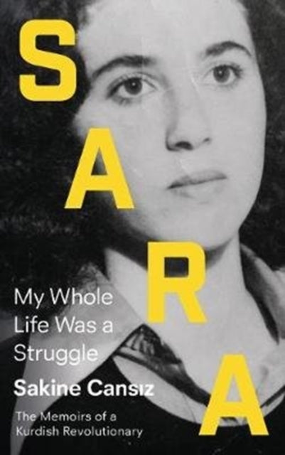 Cansiz Sakine - Sara My Whole Life Was A Struggle - Paperback