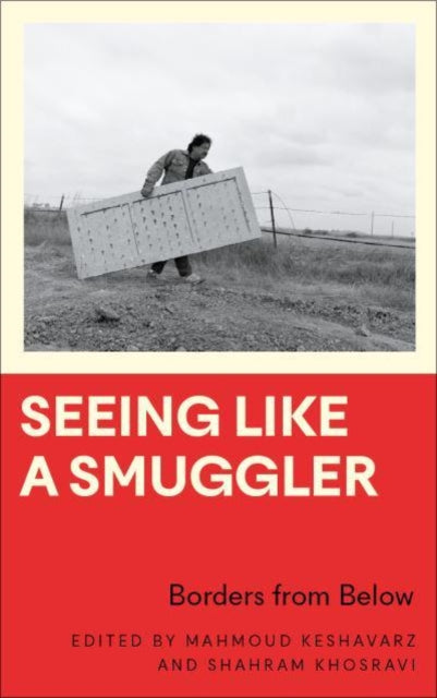 Pluto Press - Seeing Like A Smuggler Borders From Below - Paperback