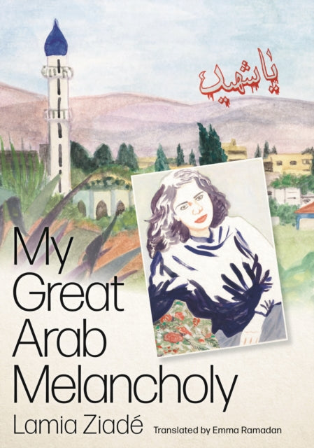 Ziade Lamia - My Great Arab Melancholy - Paperback