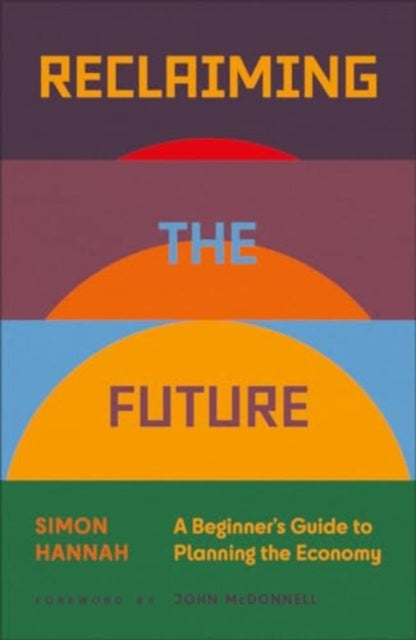 Binding: Paperback
Description: Economics for the people
Title: Reclaiming The Future A Beginner's Guide To Planning The Economy
Author(s): Hannah Simon
Publisher: Pluto Press
Barcode: 9780745350202
Pages: 272 Pages
Publication Date: 11/20/2024
Category: Popular Economics
