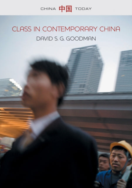 Binding: Paperback
Description: Choice Outstanding Academic Title for 2015 More than three decades of economic growth have led to significant social change in the People's Republic of China.
Title: Class In Contemporary China
Author(s): Goodman David S. G.