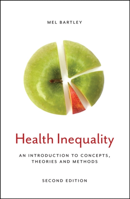 Bartley Mel (University College London) - Health Inequality An Introduction To Concepts Theories And Methods - Paperback