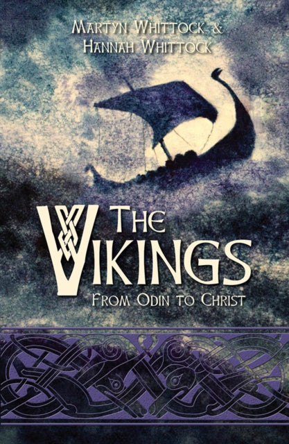 Whittock Martyn - The Vikings From Odin To Christ - Hardcover