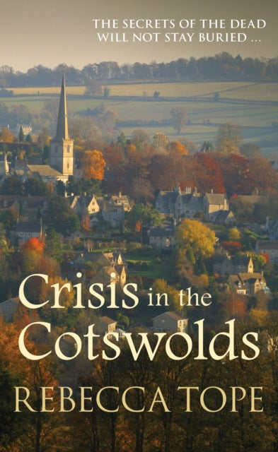 Crisis In The Cotswolds The Gripping Cosy Crime Series