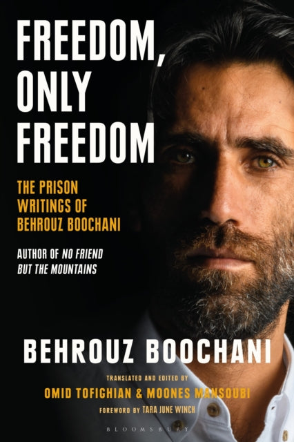 Boochani Behrouz - Freedom Only Freedom The Prison Writings Of Behrouz Boochani - Hardcover