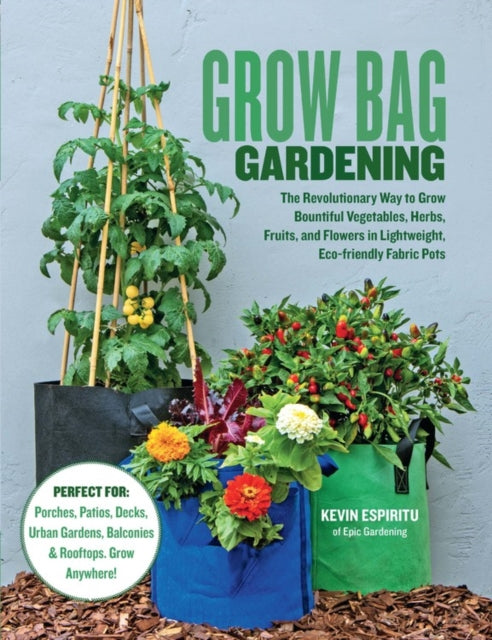 Binding: Paperback
Description: Grow oodles of fruits vegetables herbs and flowers with no heavy lifting or digging required! Grow bag gardening utilizes lightweight eco - friendly fabric planter bags to grow great plants with minimal space and care.