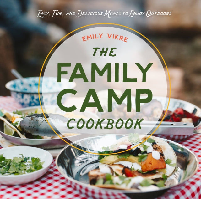 Binding: Hardcover
Description: Easy delicious family - friendly recipes to cook at your next campout whether that's in the woods or in your own backyard! The Family Camp Cookbook is a book for everyone who enjoys cooking and eating outdoors.