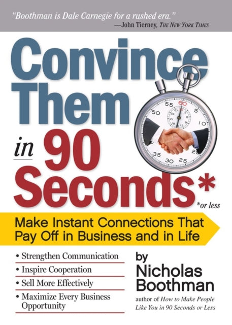 Boothman Nicholas - Convince Them In 90 Seconds Or Less Make Instant Connections That Pay Off In Business And In Life - Paperback