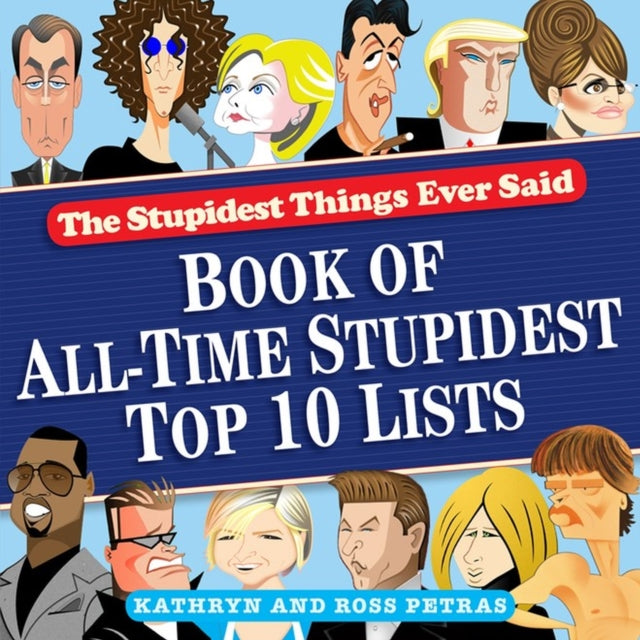 Petras Ross - Stupidest Things Ever Said Book Of All - Time Stupidest Top 10 Lists - Paperback