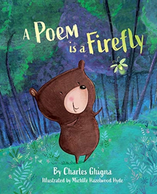 Binding: Hardcover
Description: Father Goose author Charles Ghigna introduces poetry to children through the eyes of an adorable bear his woodland friends and a bright little firefly. What is a poem? A poem can be many things.