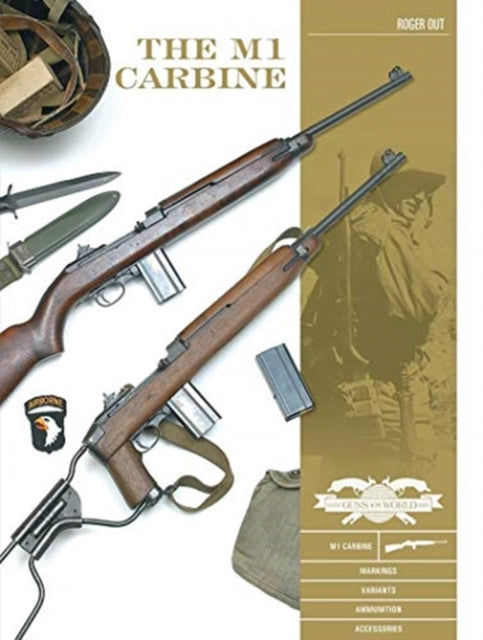 Out Roger - The M 1 Carbine Variants Markings Ammunition Accessories - Hardcover