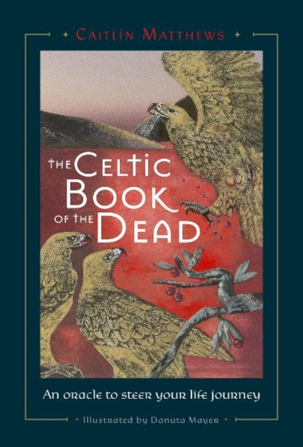 Matthews Caitlin - Celtic Book Of The Dead An Oracle To Steer Your Life Journey