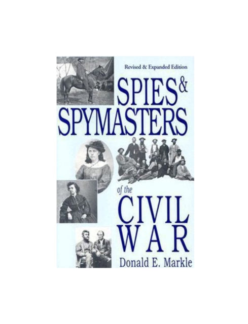 Binding: Paperback
Description: " The history of Civil War espionage is usually mentioned only in passing in general accounts of the war. Lying under a cloud of romanticism its details have had to be ferreted out in specialized sources.