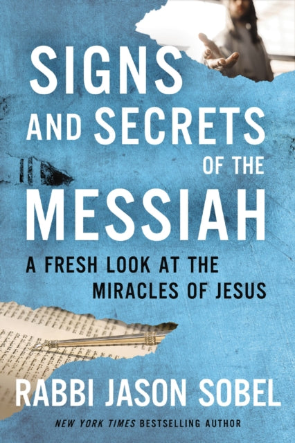 Sobel Rabbi Jason - Signs And Secrets Of The Messiah A Fresh Look At The Miracles Of Jesus - Paperback