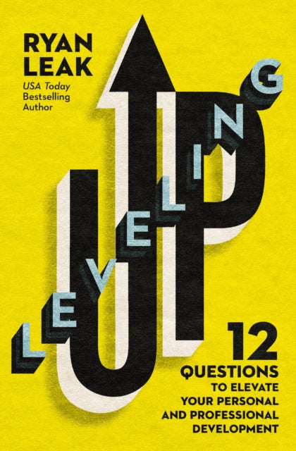 Leak Ryan - Leveling Up 12 Questions To Elevate Your Personal And Professional Development - Paperback