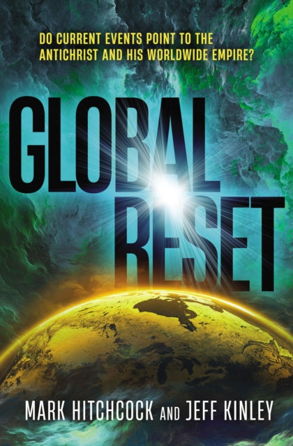Kinley Jeff - Global Reset Do Current Events Point To The Antichrist And His Worldwide Empire? - Paperback