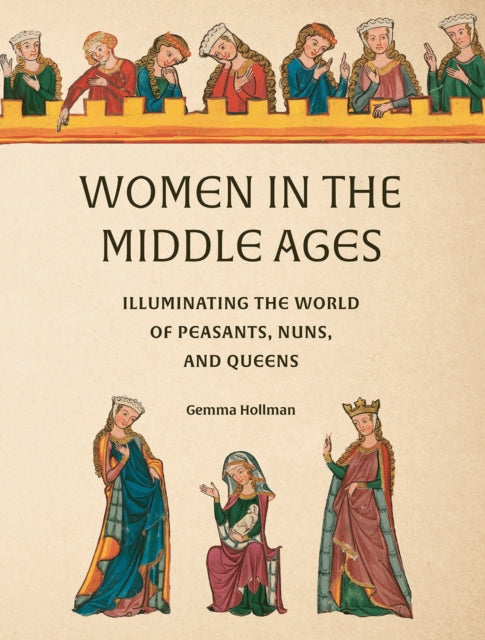 Binding: Hardcover
Description: A magnificently illustrated oversize book that uses art to illuminate the lives of medieval women from peasants to queens.