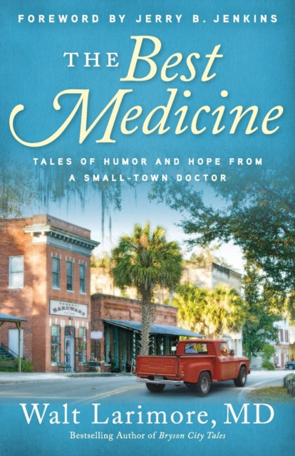 Jenkins Jerry - The Best Medicine Tales Of Humor And Hope From A Small Town Doctor - Paperback