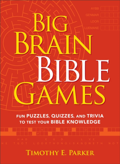 Parker Timothy E. - Big Brain Bible Games Fun Puzzles Quizzes And Trivia To Test Your Bible Knowledge - Paperback