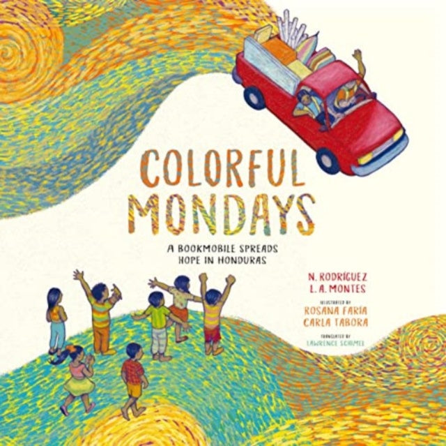 Montes Leonardo Agust? N - Colorful Mondays A Bookmobile Spreads Hope In Honduras - Hardcover