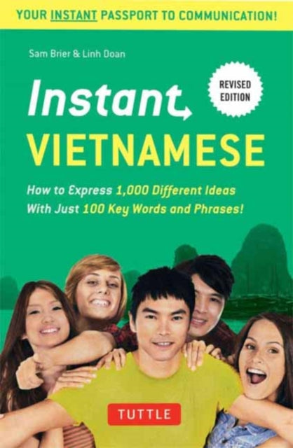 Doan Linh - Instant Vietnamese How To Express 1,000 Different Ideas With Just 100 Key Words And Phrases! (Vietnamese Phrasebook & Dictionary) - Paperback