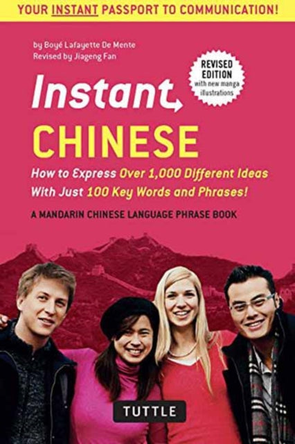 De Mente Boye Lafayette - Instant Chinese How To Express Over 1,000 Different Ideas With Just 100 Key Words And Phrases! (A Mandarin Chinese Phrasebook & Dictionary) - Paperback