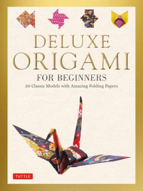 Kirschenbaum Marc - Deluxe Origami For Beginners Kit 30 Classic Models With Amazing Folding Papers