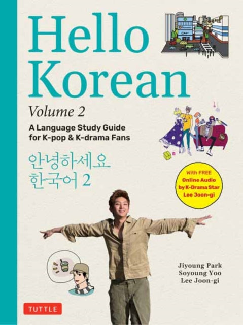 Joon - Gi Lee - Hello Korean Volume 2 The Language Study Guide For K - Pop And K - Drama Fans With Online Audio Recordings By K - Drama Star Lee Joon - Gi! - Paperback