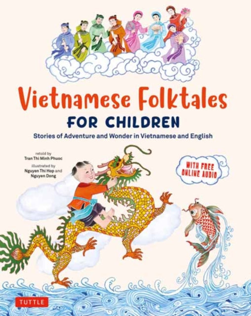 Tran Phuoc Thi Minh - Vietnamese Folktales For Children Stories Of Adventure And Wonder In Vietnamese And English (Free Online Audio Recordings And Bilingual Text) - Hardcover