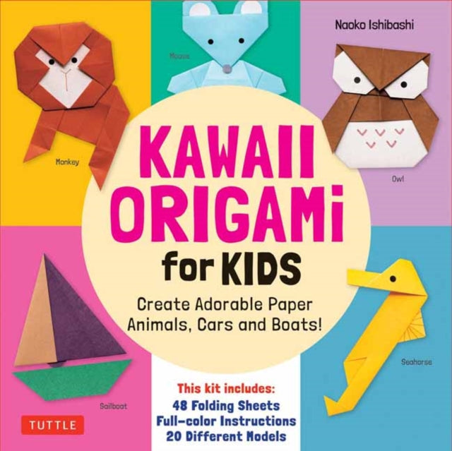 Ishibashi Naoko - Kawaii Origami For Kids Kit Create Adorable Paper Animals Cars And Boats! (Includes 48 Folding Sheets And Full - Color Instructions)