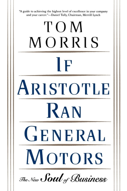 Binding: Paperback
Description: Since its hardcover publication in 1997, If Aristotle Ran General Motors has been one of the year's most talked about books not only in the United States but around the world where it has been translated into many languages.